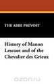 History of Manon Lescaut and of the Chevalier Des Grieux, The Abb Prvost 