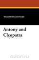 Antony and Cleopatra, William Shakespeare 