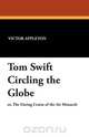 Tom Swift Circling the Globe, Victor II Appleton 