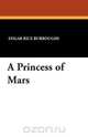 A Princess of Mars, Edgar Rice Burroughs 