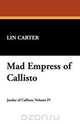 Mad Empress of Callisto, Lin Carter 