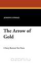 The Arrow of Gold, Joseph Conrad 