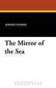 The Mirror of the Sea, Joseph Conrad 