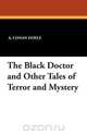 The Black Doctor and Other Tales of Terror and Mystery, A. Conan Doyle 