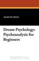 Dream Psychology, Sigmund Freud 