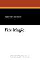 Fire Magic, Clettis V. Musson 