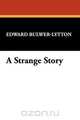 A Strange Story, Edward Bulwer Lytton Lytton 