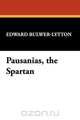 Pausanias, the Spartan, Edward Bulwer Lytton Lytton 