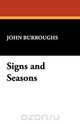 Signs and Seasons, John Burroughs 