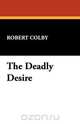 The Deadly Desire, Robert Colby 