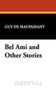 Bel Ami and Other Stories, Guy de Maupassant 