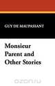 Monsieur Parent and Other Stories, Guy de Maupassant 