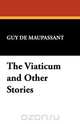 The Viaticum and Other Stories, Guy de Maupassant 