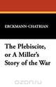 The Plebiscite, or a Miller