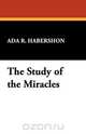 The Study of the Miracles, ADA R. Habershon 