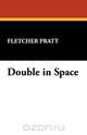 Double in Space, Fletcher Pratt 
