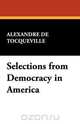 Selections from Democracy in America, Alexandre De Tocqueville 