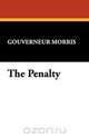 The Penalty, Gouverneur Morris 