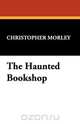 The Haunted Bookshop, Christopher Morley 
