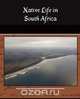 Native Life in South Africa, Sol T. Plaatje 