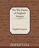 The War Poems of Siegfried Sassoon, Siegfried Sassoon 