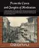 From the Caves and Jungles of Hindostan, Helena Pretrovna Blavatsky 