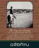 The Log of a Cowboy A Narrative of the Old Trail Days, Andy Adams 
