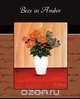 Bees in Amber, John Oxenham 