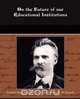 On the Future of our Educational Institutions, Friedrich Nietzsche 