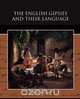 The English Gipsies and Their Language, Charles G. Leland 