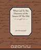 What Led To The Discovery of the Source Of The Nile, John Hanning Speke 