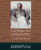 Cecil Rhodes Man and Empire-Maker, Princess Catherine Radziwill 