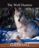The Wolf Hunters, James Oliver Curwood 