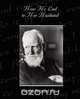 How He Lied to Her Husband, George Bernard Shaw 