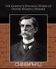 The Complete Poetical Works of Oliver Wendell Holmes, Oliver Wendell Holmes 