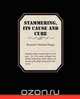 Stammering Its Cause and Cure, Benjamin Nathaniel Bogue 