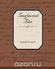 Tanglewood Tales, Hawthorne Nathaniel 