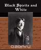 Black Spirits and White, Ralph Adams Cram 