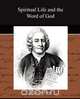 Spiritual Life and the Word of God, Swedenborg Emanuel 