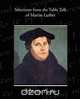 Selections from the Table Talk of Martin Luther, Martin Luther 