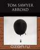 Tom Sawyer Abroad, Mark Twain 