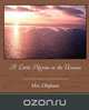 A Little Pilgrim in the Unseen, Oliphant Mrs Oliphant 
