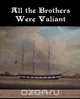 All the Brothers Were Valiant, Ben Ames Williams 