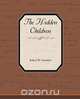The Hidden Children, Robert W. Chambers 