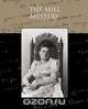 The Mill Mystery, Anna Katharine Green 