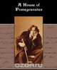 A House of Pomegranates, Oscar Wilde 