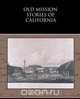 Old Mission Stories of California, Charles Franklin Carter 