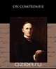 On Compromise, John Morley 