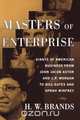 Masters of Enterprise, H. W. Brands 