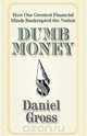 Dumb Money, Daniel Gross 